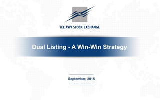 Dual Listing - A Win-Win Strategy
September, 2015
 