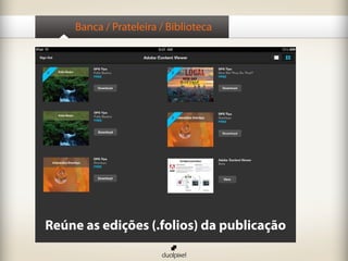Banca / Prateleira / Biblioteca
Reúne as edições (.folios) da publicação
 