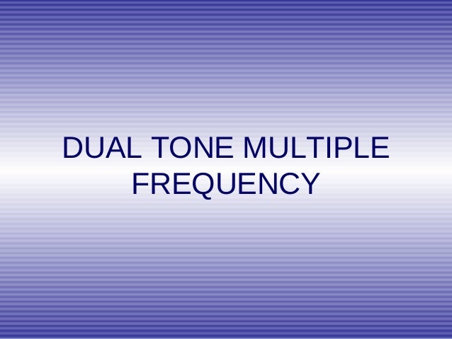 dual tone multi frequency dual tone multi frequency