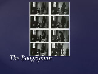 The Boogeyman
 