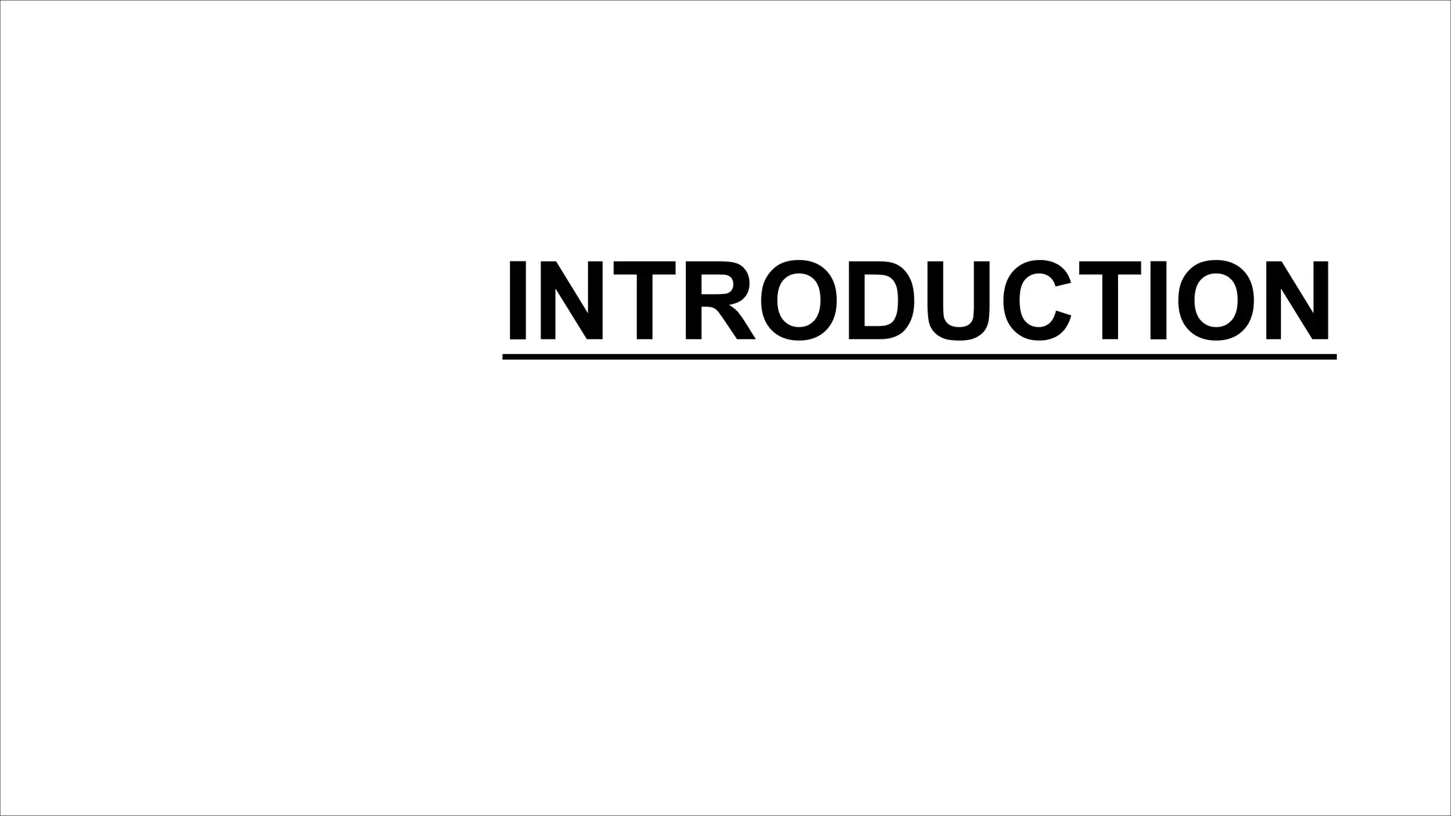 INTRODUCTION
 