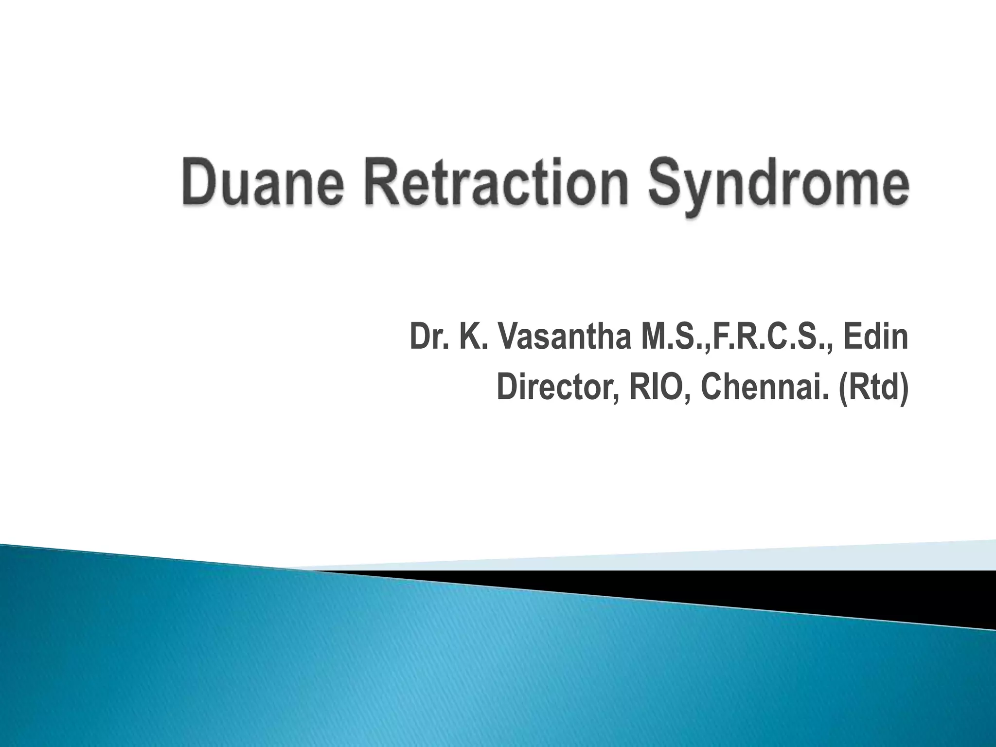 Duane retraction syndrome | PPTX