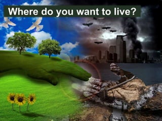 Where do you want to live?
 