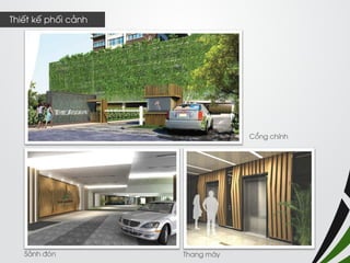 Cổng chính 
Sảnh đón 
Thang máy 
Thiết kế phối cảnh  