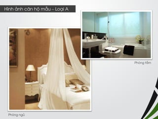 Phòng ngủ 
Hình ảnh căn hộ mẫu – Loại A 
Phòng tắm  