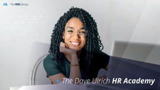 Strategic HRDevelopment
+ The Dave Ulrich HR Academy
 