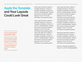 11|
Apply the Template
andYour Layouts
Could Look Great
​Insert copy here that is written in
complete sentences. Craft you...