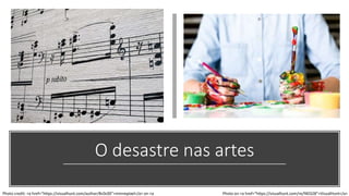 O desastre nas artes
Photo credit: <a href="https://visualhunt.com/author/8c0c00">minnepixel</a> on <a Photo on <a href="https://visualhunt.com/re/f40328">VisualHunt</a>
 