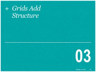 + Grids Add
Structure

03
© Duarte, Inc. 2014

121

 