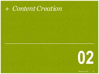 + Content Creation

02
© Duarte, Inc. 2014

42

 