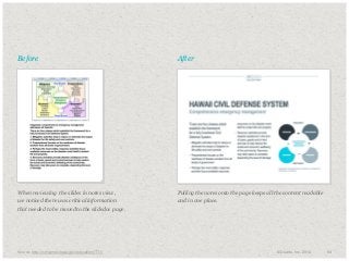 Before

After

​When reviewing the slides in notes view,
we noticed there was critical information
that needed to be moved to the slidedoc page.

​Pulling the notes onto the page keeps all the content readable
and in one place.

​Source: http://nctr.pmel.noaa.gov/education/ITTI/

© Duarte, Inc. 2014

64

 