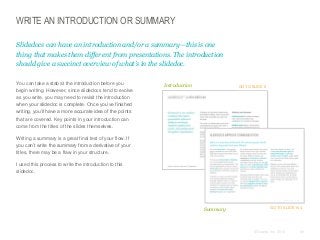 WRITE AN INTRODUCTION OR SUMMARY
Slidedocs can have an introduction and/or a summary—this is one
thing that makes them dif...