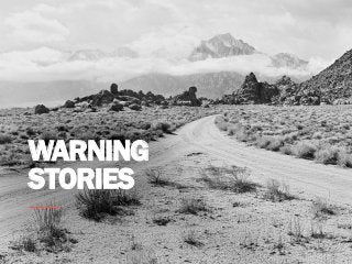 WARNING
STORIES
 