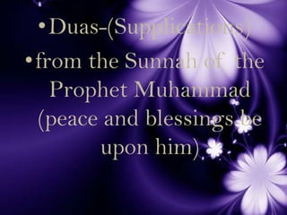 Duas-(Supplications) <br />from the Sunnah of the Prophet Muhammad  (peace and blessings be upon him)<br />