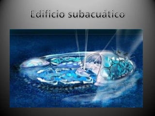 Edificio subacuático