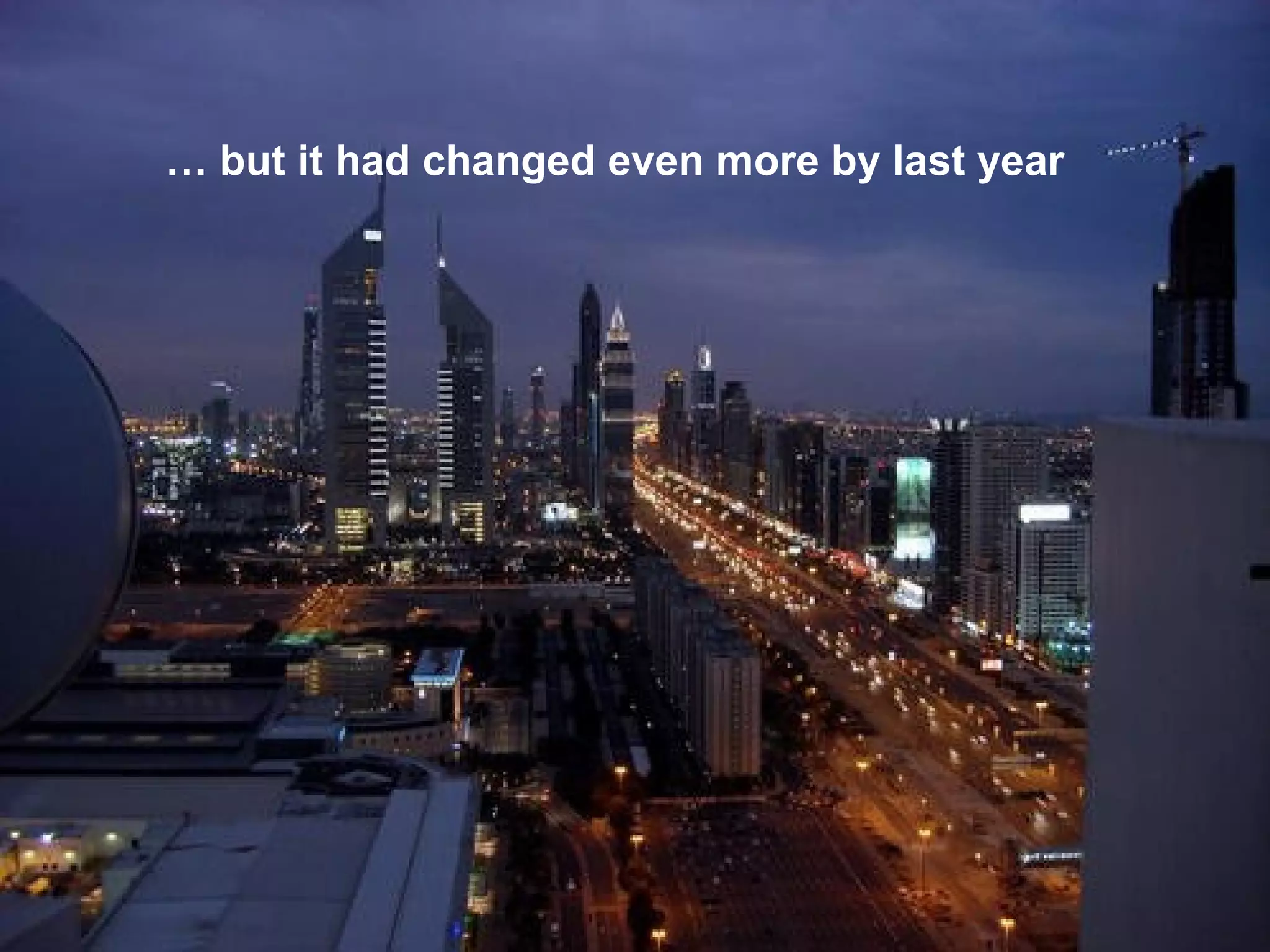 …  but it had changed even more by last year 