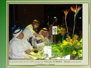 Revigorante Suco de uva 100% natural da  Vinícola AURORA – Brasil,  participando do  Gulfood  em  Dubai.  