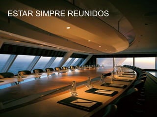 ESTAR SIMPRE REUNIDOS
 