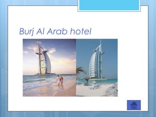 Burj Al Arab hotel
 