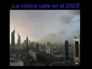 ¡La misma calle en el 2003! 