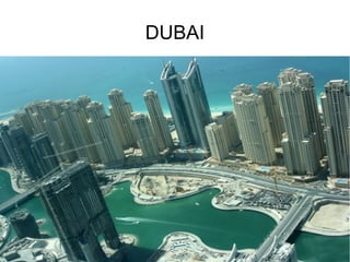DUBAI
 