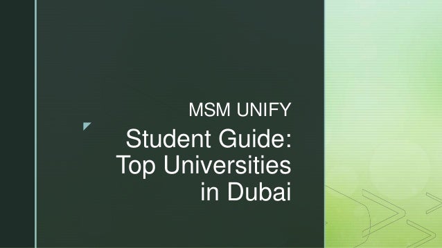 z
Student Guide:
Top Universities
in Dubai
MSM UNIFY
 