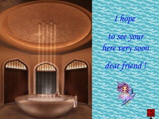 I hope to see your here very soon dear friend !