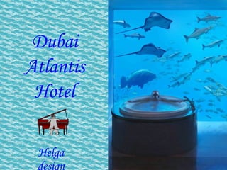 Dubai Atlantis Hotel Helga design 