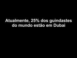 Atualmente, 25% dos guindastes do mundo estão em Dubai 