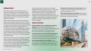Dubai Tech: The Road to 2033
Building in Dubai
When Mumzworld launched in 2011, Dubai’s tech and
ecommerce ecosystem was in its infancy. Back then, the
challenge lay in navigating a market where key enablers
such as logistics networks, venture capital availability, and
digital payment systems were still evolving. This required
ingenuity and resilience.

Dubai’s nascent ecosystem, however, also presented an
immense opportunity. Its strategic location as a trade and
logistics hub was already world-class, and the government
was taking its first major steps to foster entrepreneurship. By
basing Mumzworld in Dubai, we gained access to its
unmatched connectivity across the MENA region, enabling
us to rapidly expand across the GCC. Dubai’s free zones
also allowed us to operate with agility and handle cross-
border complexities efficiently. And funding rounds became
relatively easier over time as more VCs and private equity
firms set up in Dubai.

While Dubai offers infrastructure and support, success still
requires a hyper-localized approach. Understanding the
cultural diversity and tailoring offerings to meet the unique
needs of mothers across the region set Mumzworld apart.
From day one, we prioritized operational efficiency –
leveraging Dubai’s logistics infrastructure to ensure rapid
and reliable deliveries across the region.
Another key learning was the importance of staying
adaptable. As Dubai’s ecosystem evolved, we continuously
integrated new technologies and partnerships. Today,
Dubai’s infrastructure is far more sophisticated, and
entrepreneurs entering the market benefit from a tech-
enabled environment. However, the fundamentals of success
– building a world-class team, committing to operational
excellence, and deeply understanding your customers –
remain unchanged.
Advice For Founders
Embrace Dubai’s role as a springboard for regional
expansion. With its state-of-the-art logistics and
infrastructure, you can scale quickly across the Middle East,
North Africa, and beyond. For Mumzworld, this was
instrumental in becoming a trusted regional leader.

Leverage the government’s startup-friendly initiatives,
such as access to free zones, zero corporate tax, and
accelerator programs like Dubai Future Accelerators. These
offer significant operational and financial advantages.

Invest in partnerships with local entities. Early on,
Mumzworld built relationships with logistics providers and
local suppliers to ensure efficiency and customer trust.
Collaboration is key in Dubai's interconnected ecosystem.
Don’t ignore the importance of market research. Dubai
is diverse and serves as a melting pot of cultures, so one-
size-fits-all strategies won’t work.

Avoid underestimating the competition. Dubai’s appeal
means it attracts global tech giants and nimble startups, so
differentiation and speed are essential.
34
 