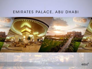 E M I R AT E S PA L A C E , A B U D H A B I
 
