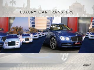 L U X U R Y CA R T R A N S F E R S
 