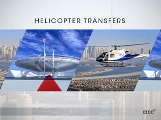 H E L I C O P T E R T R A N S F E R S
 