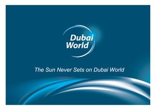 The Sun Never Sets on Dubai World
 