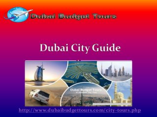 http://www.dubaibudgettours.com/city-tours.php
 