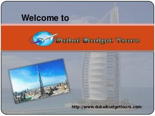Welcome to
http://www.dubaibudgettours.com/
 