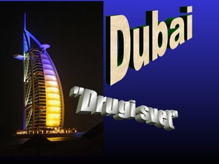 Dubai &quot;Drugi svet&quot; 