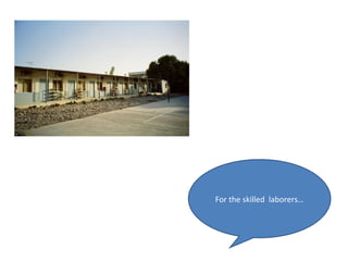 For the skilled laborers…
 