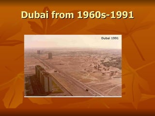 Dubai from 1960s-1991
 