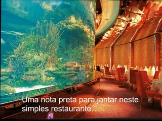 Uma nota preta para jantar neste simples restaurante… 