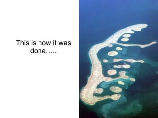 This is how it was done….. 