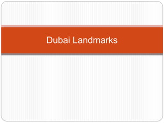 Dubai Landmarks
 