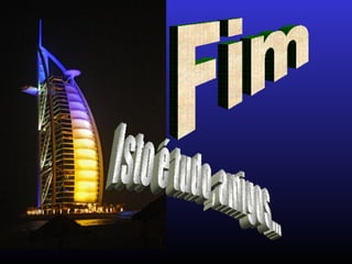 Fim Isto é tudo, amigos... 