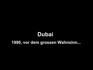 Dubai  1990, vor dem grossen Wahnsinn... 
