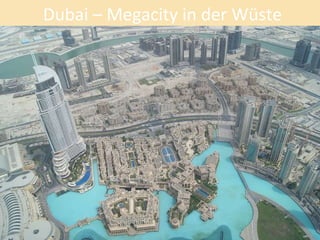 Dubai – Megacity in der Wüste 