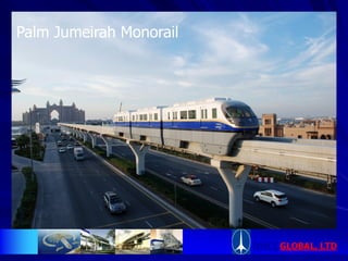 Palm Jumeirah Monorail




                         DMCI GLOBAL, LTD
 