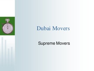 Dubai Movers
Supreme Movers
 