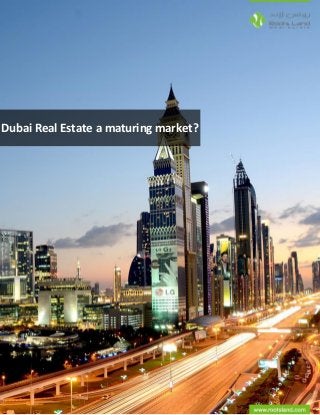 www.roostland.com | Dubai Real Estate Broker – Roots Land Real Estate
Dubai Real Estate a maturing market?
 