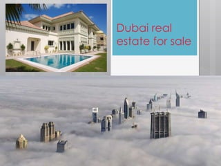 Dubai real 
estate for sale 
 