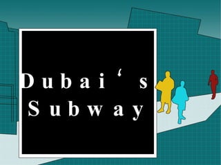 Dubai ‘s Subway 